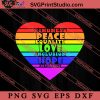 Peace Love Hope Awareness LGBT SVG, LGBT Pride SVG, Be Kind SVG