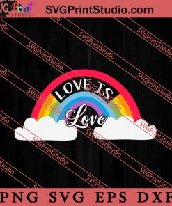 Rainbow LGBT Love Is Love SVG, LGBT Pride SVG, Be Kind SVG