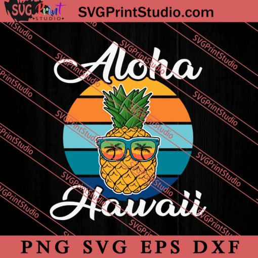 Retro Sunset Pineapple Aloha Hawaii SVG, Hello Summer SVG, Summer SVG EPS DXF PNG Cricut File Instant Download