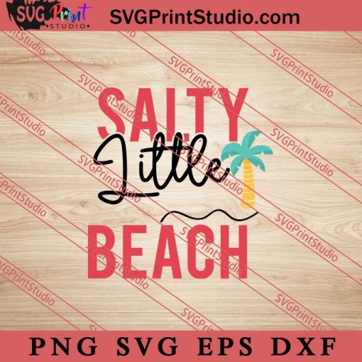 Salty Little Beach Hello Summer SVG, Hello Summer SVG, Summer SVG EPS DXF PNG Cricut File Instant Download