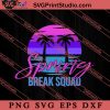 Spring Break Squad 2022 Summer SVG, Hello Summer SVG, Summer SVG EPS DXF PNG Cricut File Instant Download