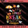 Teacher Life Is It Summer SVG, Hello Summer SVG, Summer SVG EPS DXF PNG Cricut File Instant Download