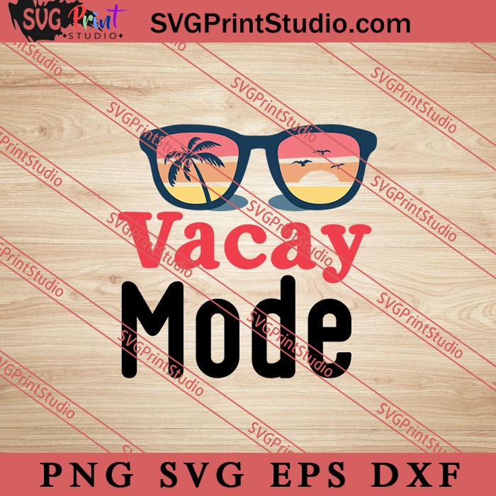 Vacay Mode Svg Hello Summer Svg Summer Svg Eps Dxf Png 2233