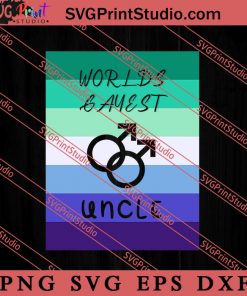 Worlds Gayest Uncle LGBT Proud SVG, LGBT Pride SVG, Be Kind SVG
