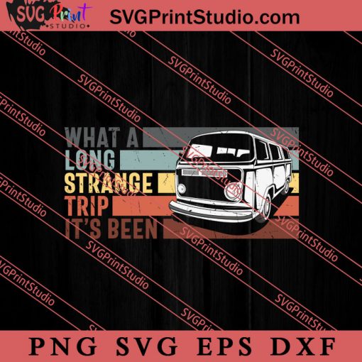 What A Long Strange Trip It's Been SVG, Peace Hippie SVG, Hippie SVG EPS DXF PNG Cricut File Instant Download