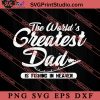 A World's Greatest Dad SVG, Happy Father's Day SVG, Daddy SVG, Dad SVG EPS DXF PNG