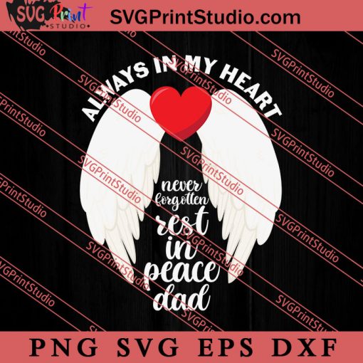 Rest In Peace Dad SVG, Happy Father's Day SVG, Daddy SVG, Dad SVG EPS DXF PNG