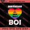 Birthday Boi LGBT Pride Happy SVG, LGBTQ SVG, Gay SVG