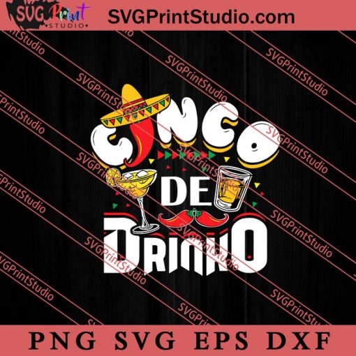 Cinco De Drinko Margarita SVG, Cinco de Mayo SVG, Mexico SVG, Fiesta Party SVG EPS DXF PNG Cricut File Instant Download