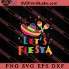 Let's Fiesta SVG, Cinco de Mayo SVG, Mexico SVG, Fiesta Party SVG EPS DXF PNG Cricut File Instant Download