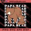 Papa Bear Father Funny Design SVG, Happy Father's Day SVG, Daddy SVG, Dad SVG EPS DXF PNG