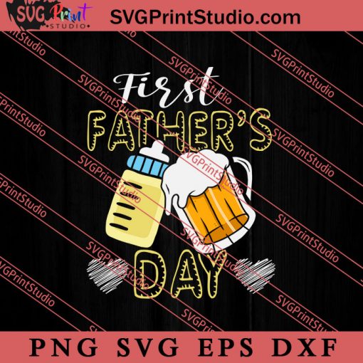 First Fathers Day New Father SVG, Happy Father's Day SVG, Daddy SVG, Dad SVG EPS DXF PNG