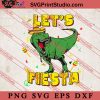 Funny Dinosaur Let's Fiesta SVG, Cinco de Mayo SVG, Mexico SVG, Fiesta Party SVG EPS DXF PNG Cricut File Instant Download
