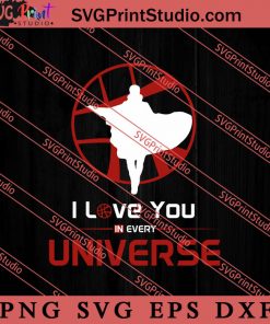 I Love You In Every Universe SVG, Marvel SVG, Avengers SVG