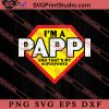 I'm A Pappi SVG, Happy Father's Day SVG, Daddy SVG, Dad SVG EPS DXF PNG