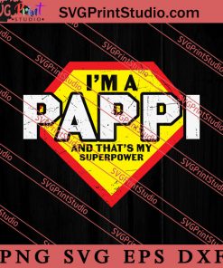 I'm A Pappi SVG, Happy Father's Day SVG, Daddy SVG, Dad SVG EPS DXF PNG