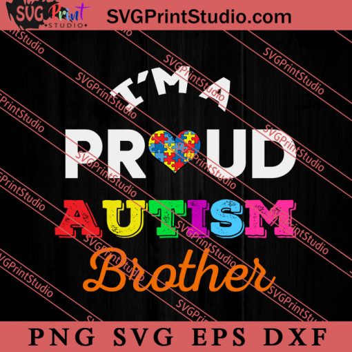 Im A Proud Autism Brother SVG, Autism Awareness SVG