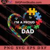 Im A Proud Autism Dad SVG, Autism Awareness SVG
