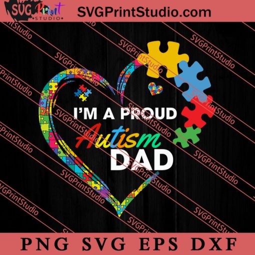 Im A Proud Autism Dad SVG, Autism Awareness SVG
