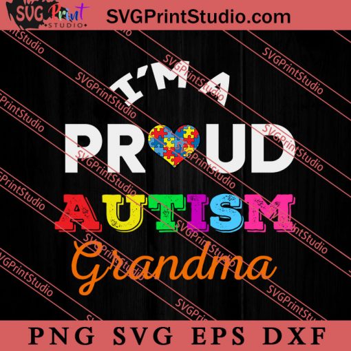 Im A Proud Autism Grandma SVG, Autism Awareness SVG