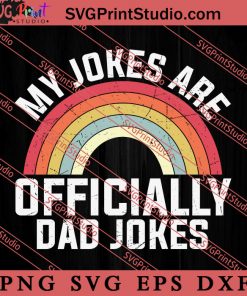 My Jokes Are Officially Dad SVG, Happy Father's Day SVG, Daddy SVG, Dad SVG EPS DXF PNG