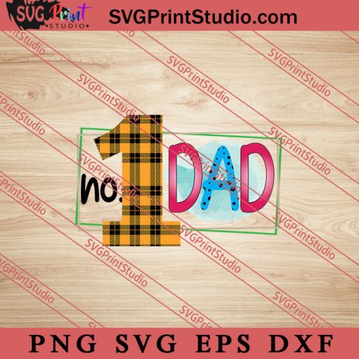 No 1 Dad SVG, Happy Father's Day SVG, Daddy SVG, Dad SVG EPS DXF PNG