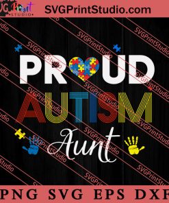 Proud Aunt Autism Family Matching SVG, Autism Awareness SVG