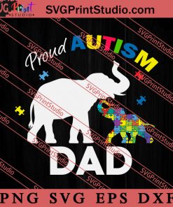Proud Autism Dad Autism Elephan SVG, Autism Awareness SVG