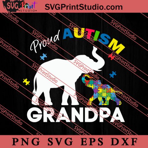 Proud Autism Grandpa Autism Elephan SVG, Autism Awareness SVG