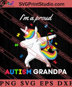 Proud Autism Grandpa Dabbing Unicorn SVG, Autism Awareness SVG