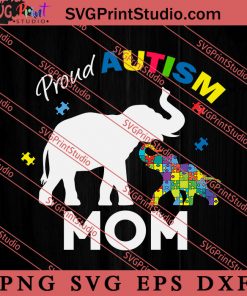 Proud Autism Mom Autism Elephan SVG, Autism Awareness SVG