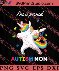 Proud Autism Mom Dabbing Unicorn SVG, Autism Awareness SVG