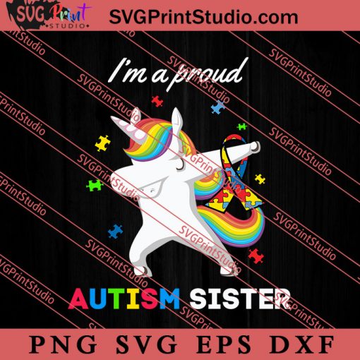 Proud Autism Sister Dabbing Unicorn SVG, Autism Awareness SVG