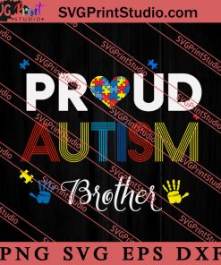 Proud- Brother Autism Family Matching SVG, Autism Awareness SVG