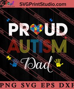 Proud Dad Autism Family Matching SVG, Autism Awareness SVG