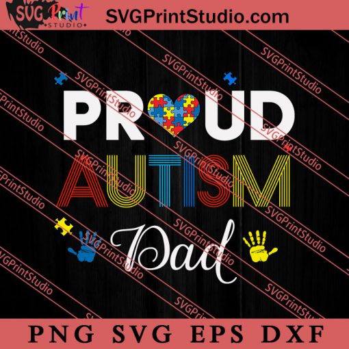 Proud Dad Autism Family Matching SVG, Autism Awareness SVG