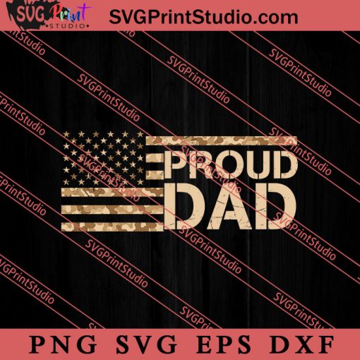 Proud Dad US American Flag SVG, Happy Father's Day SVG, Daddy SVG, Dad SVG EPS DXF PNG