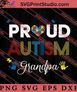 Proud Grandpa Autism Family Matching SVG, Autism Awareness SVG
