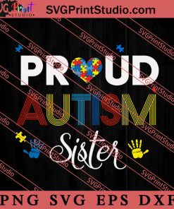 Proud Sister Autism Family Matching SVG, Autism Awareness SVG