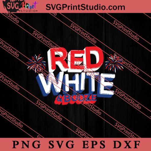 Red White And Booze SVG, 4th of July SVG, Independence Day SVG PNG EPS DXF Silhouette Cut Files