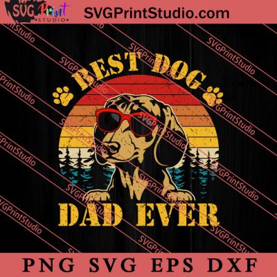 Vintage Best Dog Dad Ever SVG, Happy Father's Day SVG, Daddy SVG