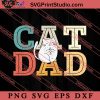 Cat Dad Vintage Design SVG, Happy Father's Day SVG, Daddy SVG, Dad SVG EPS DXF PNG