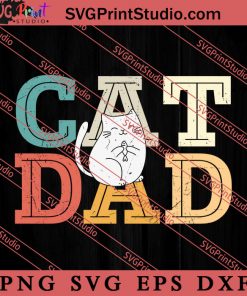 Cat Dad Vintage Design SVG, Happy Father's Day SVG, Daddy SVG, Dad SVG EPS DXF PNG