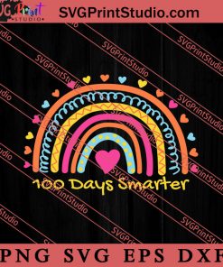 100 Days Smarter Rainbow School SVG, Back To School SVG, Student SVG