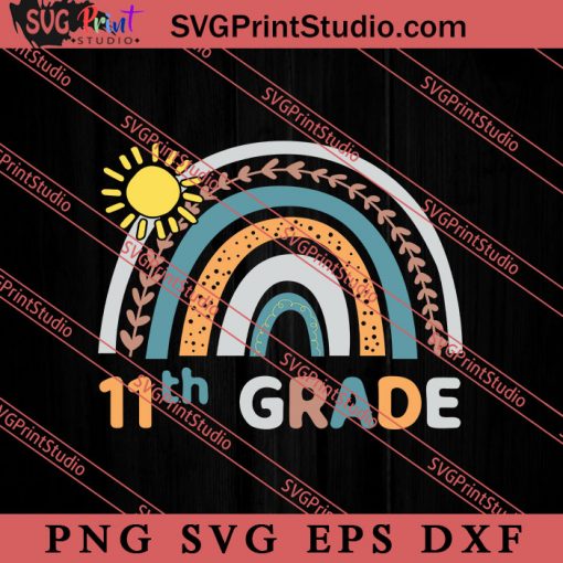 11th Grade Rainbow Student School SVG, Back To School SVG, Student SVG