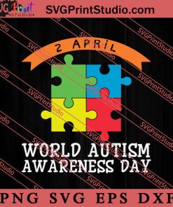 2 April World Autism Awareness SVG, Autism Awareness SVG, Puzzle SVG