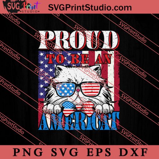 4Th Of July Proud To Be An Americat SVG, Cat SVG, America SVG, 4th of July SVG