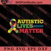 Autistic Lives Matter SVG, Autism Awareness SVG, Puzzle SVG