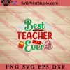 Best Teacher Ever SVG, Back To School SVG, Student SVG
