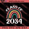 CLASS of 2034 Rainbow School SVG, Back To School SVG, Student SVG
